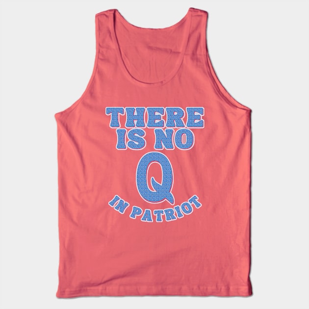 There is no Q in PATRIOT Tank Top by TJWDraws